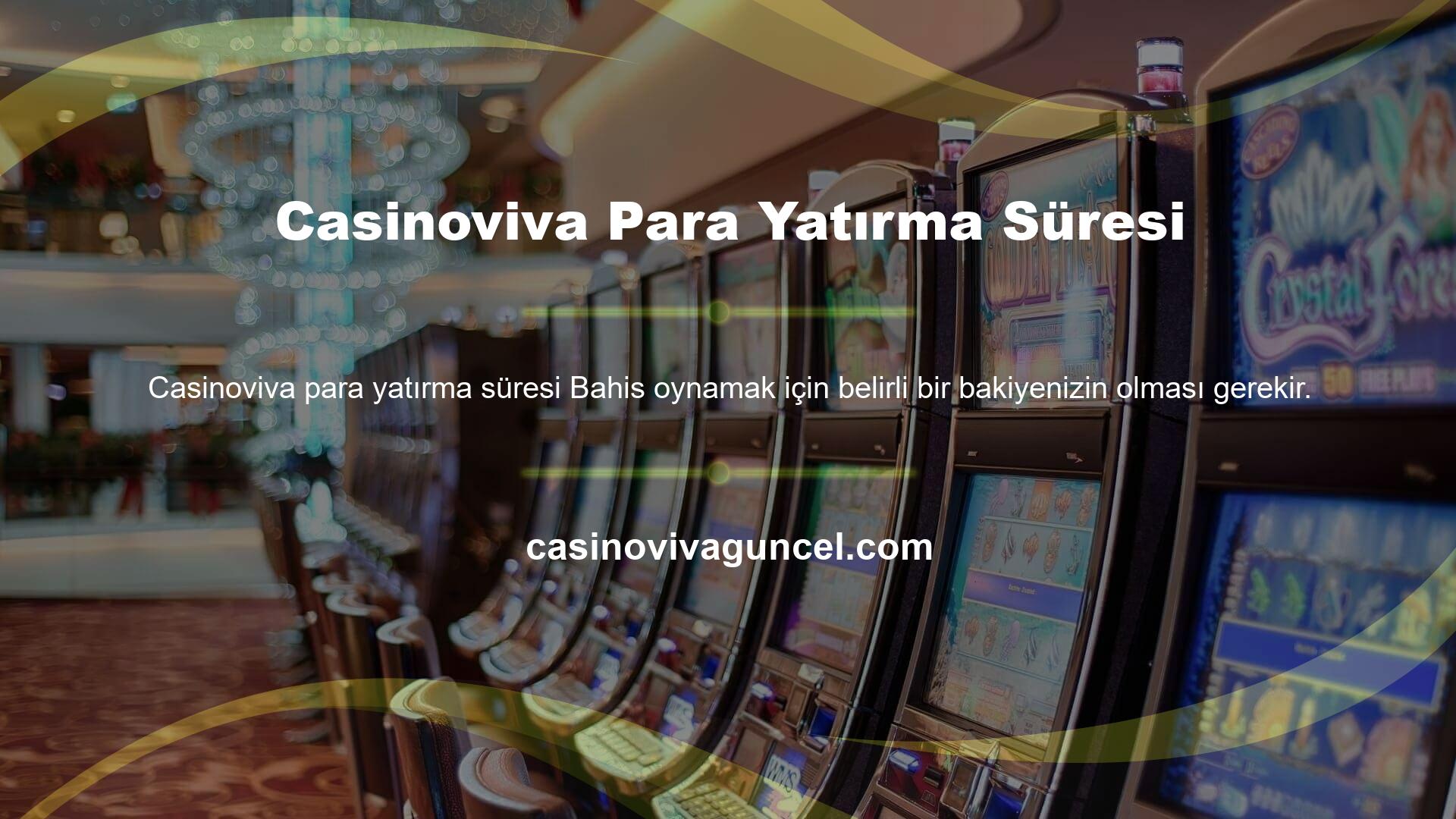 Casinoviva Para Yatırma Süresi Bakiye güncelleme işlemini günün herhangi bir saatinde çalıştırabilir ve tamamlayabilirsiniz